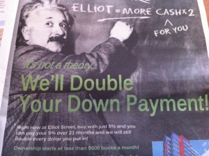 ELLIOT WILL DOUBLE YOUR DOWN PAYMENT!!